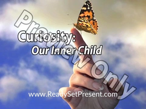 Curiosity: Our Inner Child
