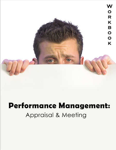Performance Management: Appraisal and Meeting (Workbook)