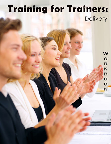 Training for Trainers: Delivery (Workbook)